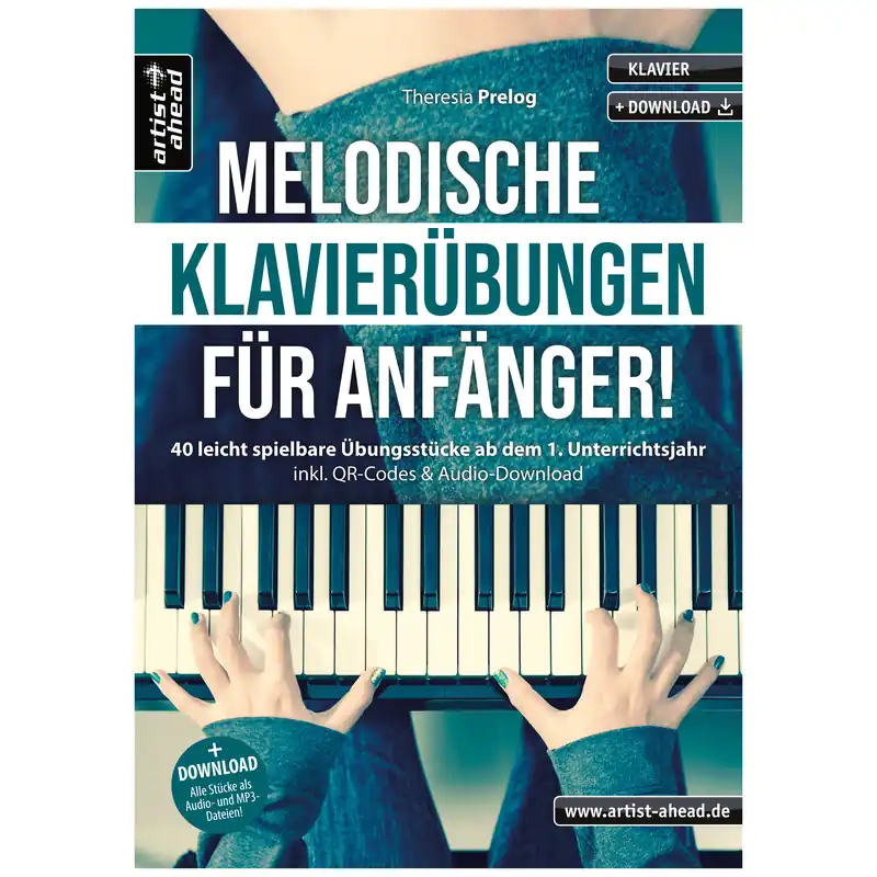 Direkt Vom Hersteller Artist Ahead Melodische Klavierübungen für Anfänger! - Theresia Prelog