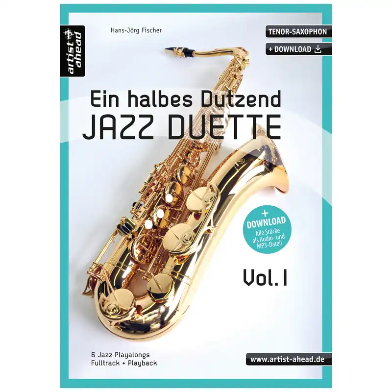Artist Ahead Ein halbes Dutzend Jazz Duette - Vol. 1 - Tenor-Saxophon - Hans-Jörg Fischer Neuheit